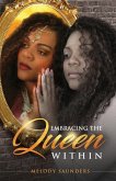 Embracing The Queen Within: Walking in one's true Purpose