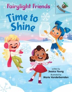 Time to Shine: An Acorn Book (Fairylight Friends #2) - Young, Jessica