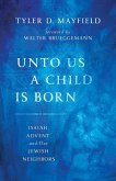 Unto Us a Child Is Born: Isaiah, Advent, and Our Jewish Neighbors