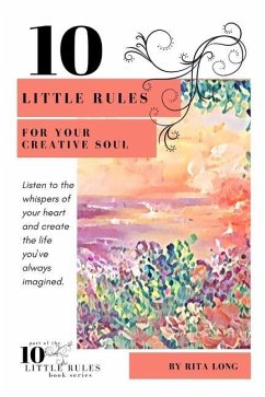 10 Little Rules for Your Creative Soul - Long, Rita