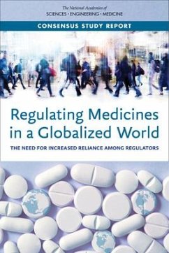 Regulating Medicines in a Globalized World - National Academies of Sciences Engineering and Medicine; Health And Medicine Division; Board On Global Health; Committee on Mutual Recognition Agreements and Reliance in the Regulation of Medicines