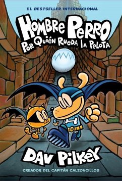 Hombre Perro: Por Quién Rueda La Pelota (Dog Man: For Whom the Ball Rolls ) - Pilkey, Dav