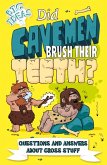 Did Cavemen Brush Their Teeth? Did Cavemen Brush Their Teeth?