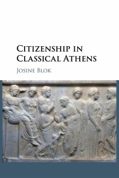 Citizenship in Classical Athens - Blok, Josine