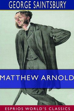 Matthew Arnold (Esprios Classics) - Saintsbury, George