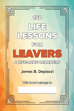 150 Life Lessons for Leavers - Depiazzi, James B