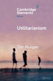 Utilitarianism - Mulgan, Tim