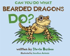 Can You Do What Bearded Dragons Do? - Buzbee, Stevie