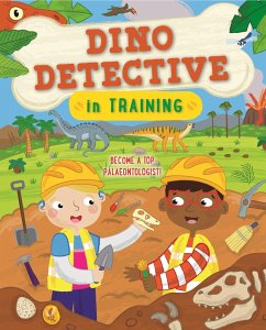 Dino Detective in Training: Become a Top Paleontologist - Turner, Tracey