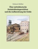 Über mitteldeutsche Steinkohlenlagerstätten und die Aufbereitung der Kohle