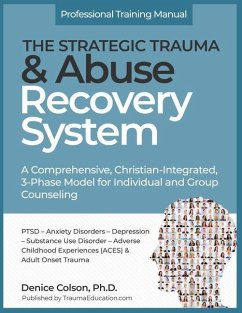 The Strategic Trauma and Abuse Recovery System - Colson, R Denice