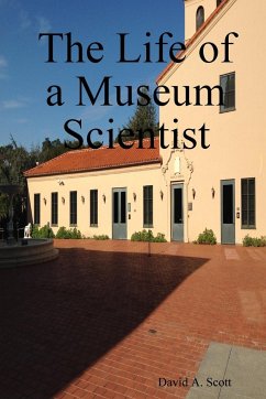 The Life of a Museum Scientist - Scott, David Arthur