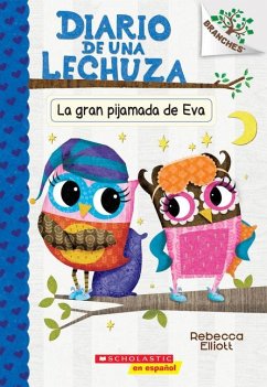 Diario de Una Lechuza #9: La Gran Pijamada de Eva (Eva's Big Sleepover) - Elliott, Rebecca