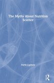The Myths About Nutrition Science