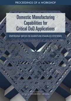Domestic Manufacturing Capabilities for Critical Dod Applications - National Academies of Sciences Engineering and Medicine; Division on Engineering and Physical Sciences; National Materials and Manufacturing Board; Defense Materials Manufacturing and Infrastructure Standing Committee