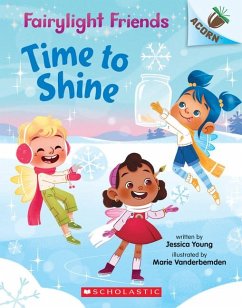 Time to Shine: An Acorn Book (Fairylight Friends #2) - Young, Jessica