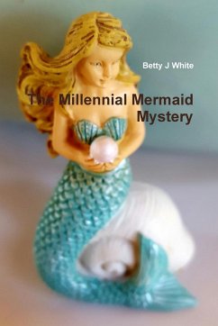 The Millennial Mermaid Mystery - White, Betty J