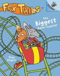 The Biggest Roller Coaster: An Acorn Book (Fox Tails #2) - Kügler, Tina