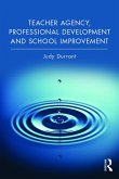 Teacher Agency, Professional Development and School Improvement