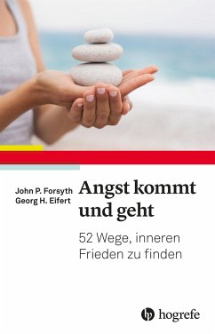 Angst kommt und geht - Forsyth, John P.;Eifert, Georg H.