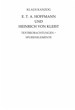 E. T. A. Hoffmann und Heinrich von Kleist - Kanzog, Klaus