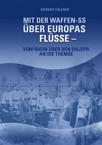 Mit der Waffen-SS über Europas Flüsse