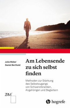 Am Lebensende zu sich selbst finden - Weber, Julia;Berthold, Daniel