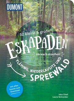 52 kleine & große Eskapaden Fläming, Niederlausitz und Spreewald - Chall, Inka;Schneider, Laura