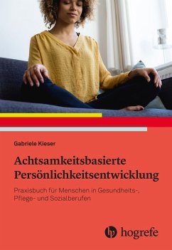 Achtsamkeitsbasierte Persönlichkeitsentwicklung - Kieser, Gabriele