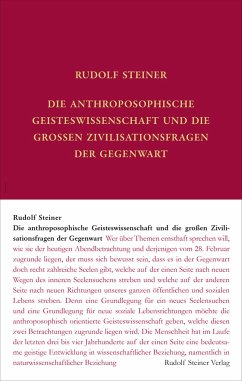 Die anthroposophische Geisteswissenschaft und die großen Zivilisationsfragen der Gegenwart - Steiner, Rudolf