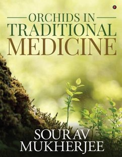 Orchids in Traditional Medicine - Sourav Mukherjee