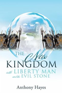 The New Kingdom: with Liberty Man and The Evil Stone - Hayes, Anthony