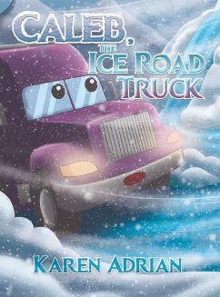 Caleb, the Ice Road Truck - Adrian, Karen