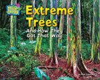 Extreme Trees: And How They Got That Way