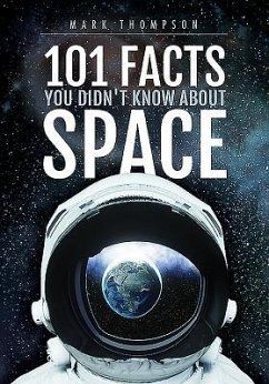 101 Facts You Didn't Know About Space - Thompson, Mark