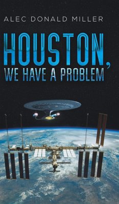Houston, We Have a Problem - Miller, Alec Donald