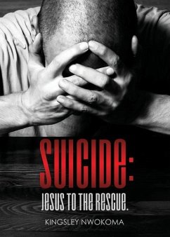 Suicide: Jesus to the Rescue. - Nwokoma, Kingsley