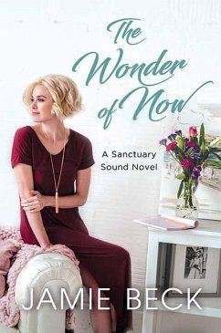 The Wonder of Now: A Sanctuary Sound Novel - Beck, Jamie