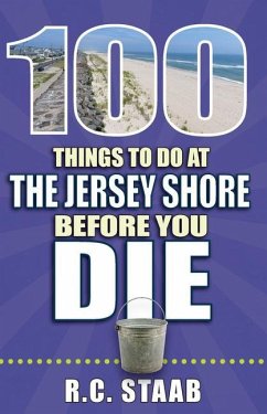 100 Things to Do at the Jersey Shore Before You Die - Staab, R C