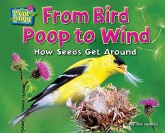 From Bird Poop to Wind: How Seeds Get Around - Lawrence, Ellen