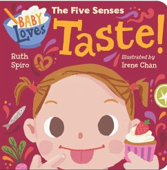 Baby Loves the Five Senses: Taste! - Chan, Irene; Spiro, Ruth