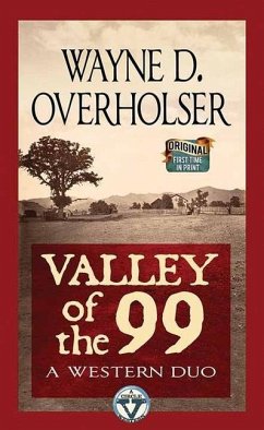 Valley of the 99: A Wesern Duo: A Circle V Western - Overholser, Wayne D.