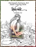 Mermaid- Fantasy Art Adult Coloring Book- Sheila Wolk: Volume #2: Volume #2