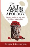 The Art of A Genuine Apology: Bringing healing to your most significant relationships