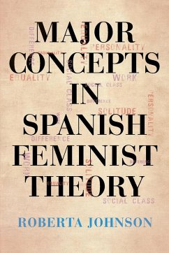 Major Concepts in Spanish Feminist Theory - Johnson, Roberta