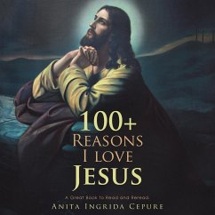 100+ Reasons I Love Jesus - Cepure, Anita Ingrida