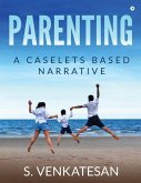 Parenting: A Caselets Based Narrative
