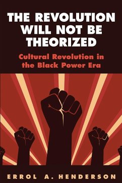 The Revolution Will Not Be Theorized - Henderson, Errol A.