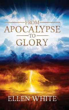 From Apocalypse to Glory - White, Ellen