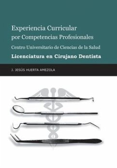 Experiencia Curricular Por Competencias Profesionales Centro Universitario De Ciencias De La Salud Licenciatura En Cirujano Dentista - Amezola, J. Jesús Huerta